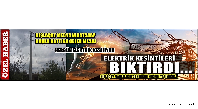 ANCAK BU HAT DAHA KÖTÜ ÇIKTI ELEKTRİKLER HERGÜN KESİLİYOR