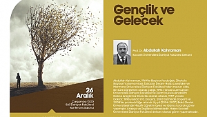 Gençlik ve Gelecek konferansta konuşulacak