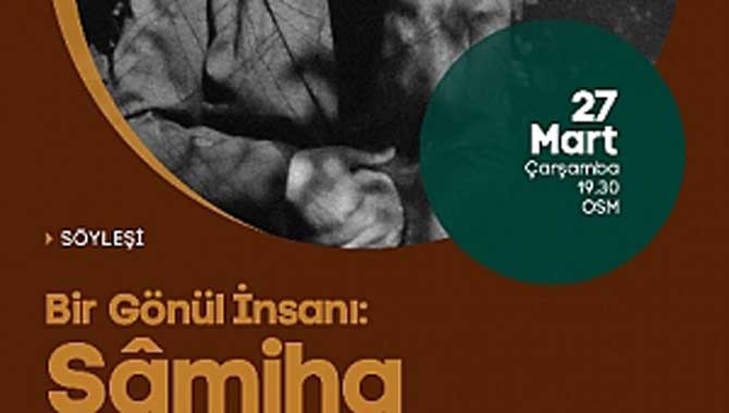 Gönül İnsanı Semiha Ayverdi Söyleşiye Konu Olacak