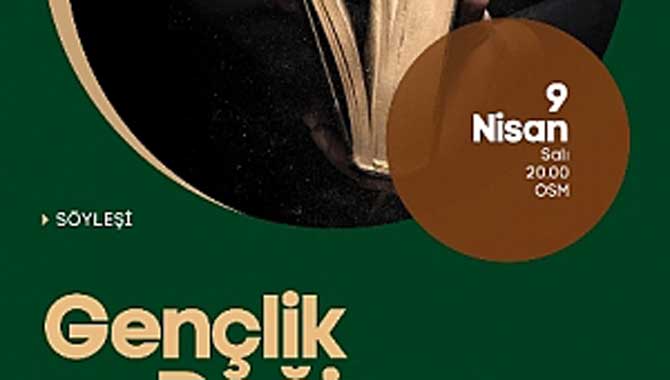 Gençlik Ve Değişen Din Algısı Söyleşiye Konu Olacak