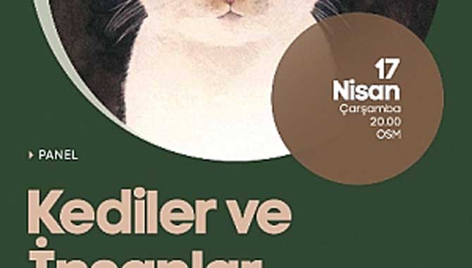 Panelin Konusu Kediler ve İnsanlar