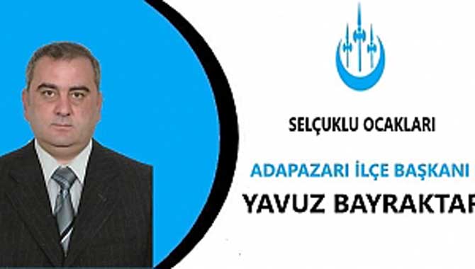 Selçuklu Ocakları Adapazarı İlçe Başkanlığına Yavuz Bayraktar’ı Atadı