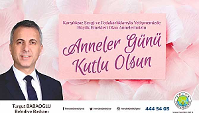 Başkan Turgut Babaoğlu'dan Anneler Günü Mesajı