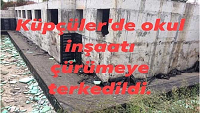 KÜPÇÜLER İLKOKULU BAŞKA BAHARA KALDI..!