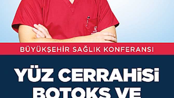 Sağlık konferanslarında yüz cerrahisi konuşulacak