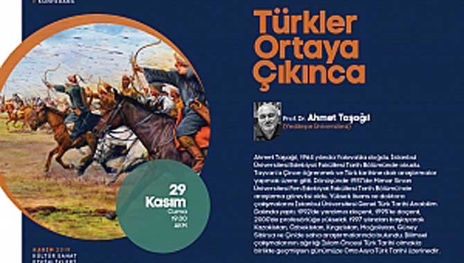 Türkler Ortaya Çıkınca konferansı AKM’de