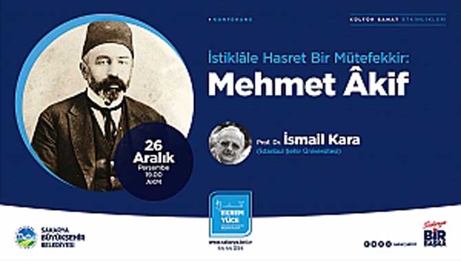 ‘İstiklale Hasret Bir Mütefekkir: Mehmet Akif’