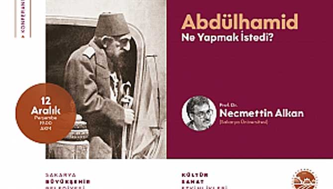 Konferansta konu Abdülhamid olacak