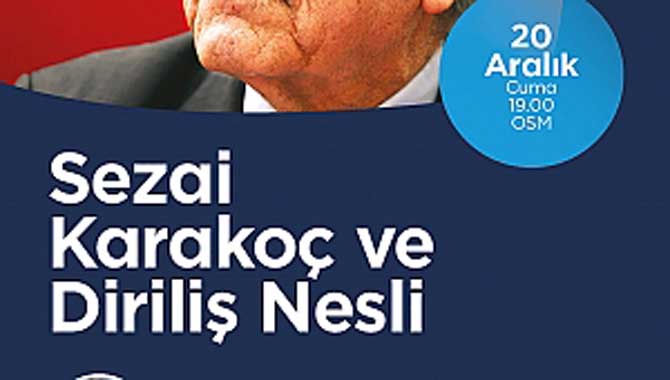 Sezai Karakoç ve Diriliş Nesli konferansı OSM’de