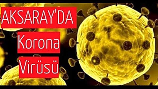 Aksaray'da korona virüs paniği!
