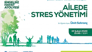Engelsiz Hayat Atölyesinde konu: ‘Ailede Stres Yönetimi’