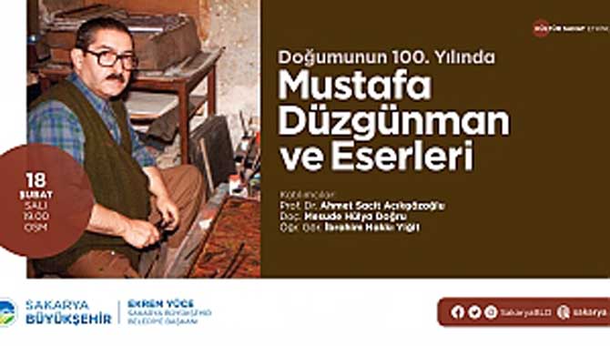 Sanatkâr Mustafa Düzgünman panele konu olacak