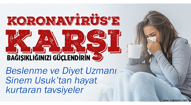 Koronavirüse Karşı Bağışıklık Sisteminizi Güçlendirin!