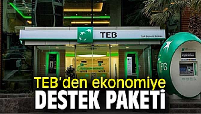 TEB’den ekonomiye destek paketi 