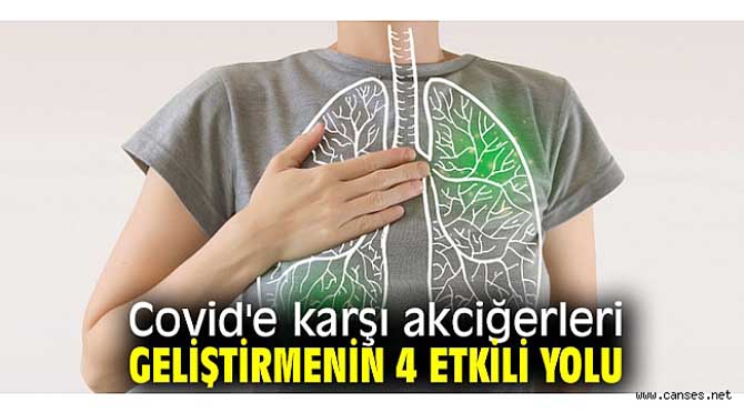 COVİD’E KARŞI AKCİĞERLERİ GELİŞTİRMENİN 4 ETKİLİ YOLU