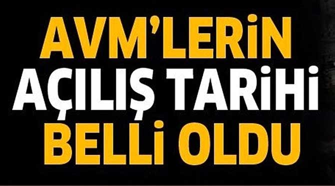 AVM'lerin açılış tarihi belli oldu
