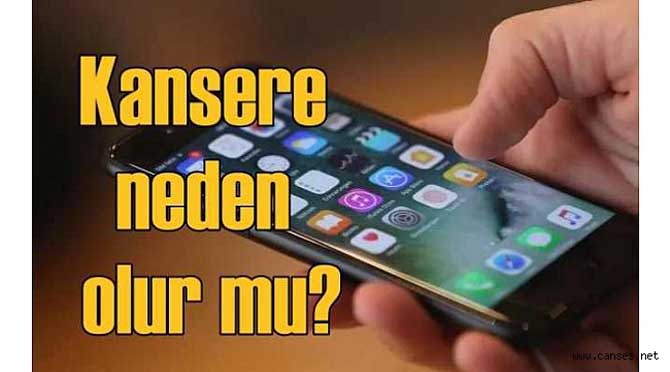 Cep Telefonları Kansere Neden Olur mu?