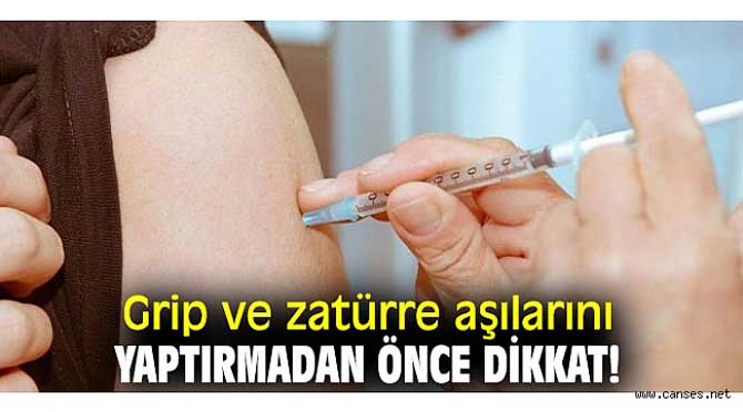 Grip ve zatürre aşılarını yaptırmadan önce dikkat!