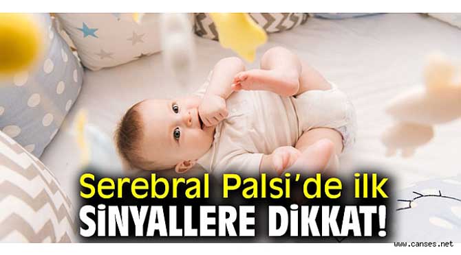 SEREBRAL PALSİ’DE İLK SİNYALLERE DİKKAT