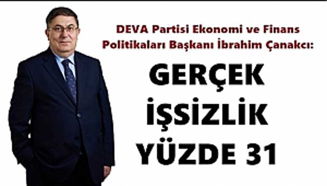 ‘TÜİK yüzde 13,4 dese de, gerçek işsizlik oranı yüzde 31’dir’ 