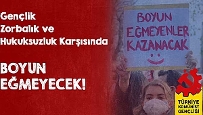 Gençlik boyun eğmeyecek!