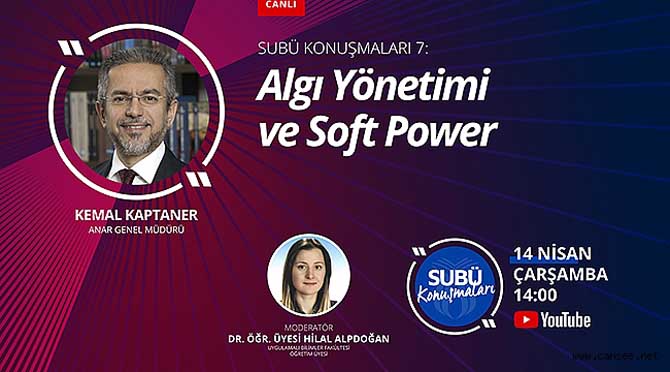 ‘Algı Yönetimi ve Soft Power’ konulu söyleşi