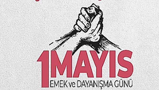 1 Mayıs Emek ve Dayanışma Günü Kutlama Mesajı