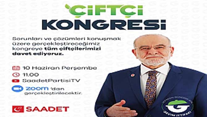 SAADET PARTİSİ’NDEN 2. GEÇİM İTTİFAKI KONGRESİ