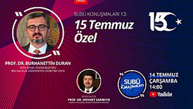 SUBÜ Konuşmaları ‘15 Temmuz Özel’ söyleşisi