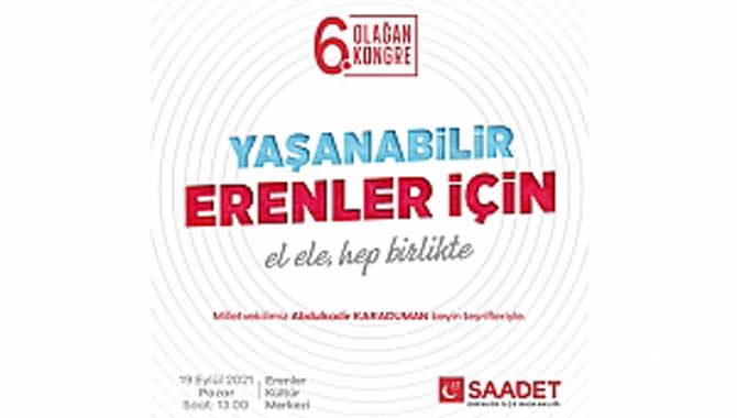  ERENLER SAADET’TE KONGRE HEYECANI