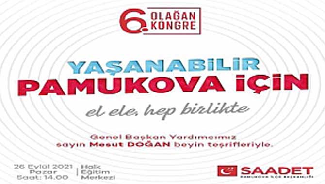 SAADET PARTİSİ PAMUKOVA KONGRESİ HK.