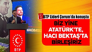 BTP Lideri Çorum’da konuştu 