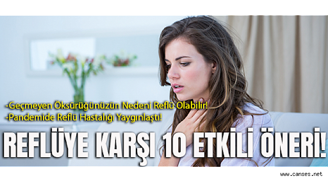 Geçmeyen öksürüğünüzün nedeni reflü olabilir!