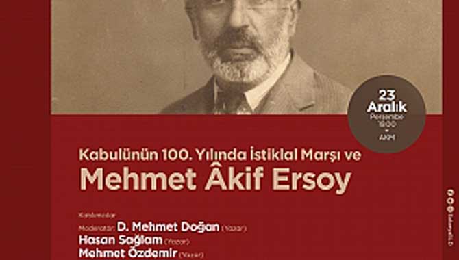 İstiklal Şairi Mehmet Akif Ersoy panelde konuşulacak 
