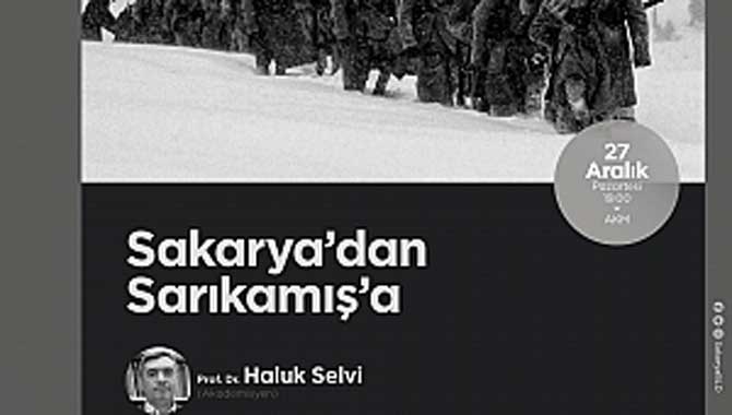 Sakarya'dan Sarıkamış'a konferansı AKM'de 