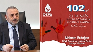 DEVA İL BAŞKANI MEHMET ERDOĞAN'DAN 23 NİSAN MESAJI 