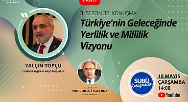 SUBÜ Konuşmaları’nda gündem millilik vizyonu 