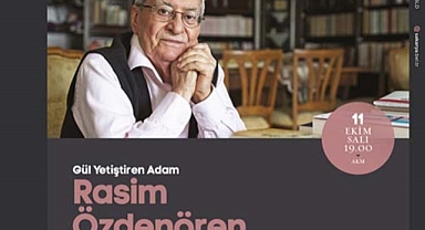 Gül Yetiştiren Adam Rasim Özdenören panelde konuşulacak 