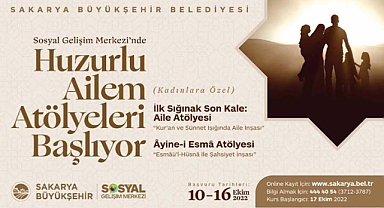 SGM'de 'Huzurlu Ailem' atölyeleri başlıyor 