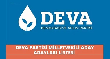 DEVA PARTİSİ’NDE KİMLER ADAY ADAYLIĞI İÇİN BAŞVURDU? İŞTE İSİMLER 