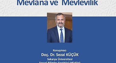 Hz. Mevlana ve Mevlevilik konuşuldu 