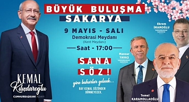 KEMAL KILIÇDAROĞLU 9 MAYIS’TA SAKARYA’YA GELİYOR! 