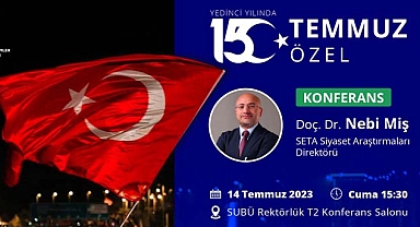SUBÜ’de 15 Temmuz Özel konferansı düzenlenecek 
