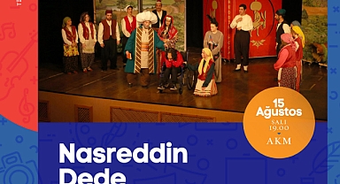 Nasreddin Dede tiyatrosu AKM’de sahnelenecek