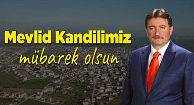 Ferizli Belediye Başkanı İsmail Gündoğdu’dan Mevlit Kandili Mesajı 