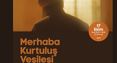 ‘Merhaba Kurtuluş Vesilesi’ oyunu 17 Ekim’de sahne alacak 