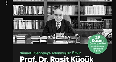 Prof. Dr. Raşit Küçük paneli SAÜ’de gerçekleştirilecek 