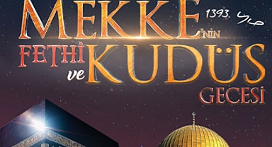 Mekke’nin Fethi Çoşkusu Sakarya’da Yaşanacak! 