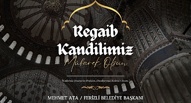 Başkan Ata'dan Regaib Kandili Mesajı 