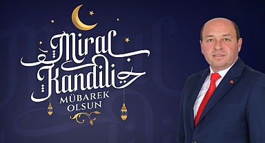 Ferizli Belediye Başkanı Mehmet Ata’dan Miraç Kandili Mesajı 